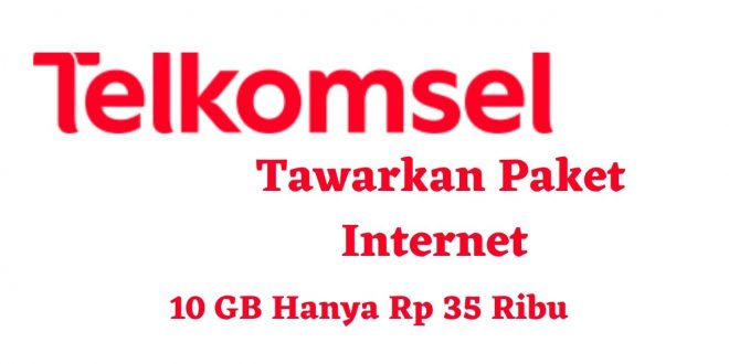 Telkomsel Tawarkan Paket Internet 10 GB Hanya Rp 35 Ribu
