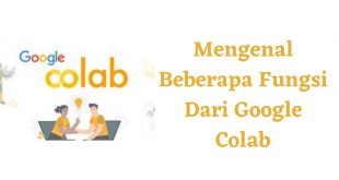 Mengenal Beberapa Fungsi Dari Google Colab