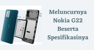 Meluncurnya Nokia G22 Beserta Spesifikasinya