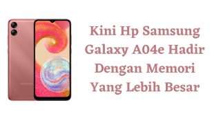 Kini Hp Samsung Galaxy A04e Hadir Dengan Memori Yang Lebih Besar