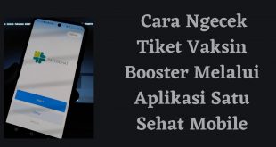 Cara Ngecek Tiket Vaksin Booster Melalui Aplikasi Satu Sehat Mobile