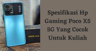 Spesifikasi Hp Gaming Poco X5 5G Yang Cocok Untuk Kuliah