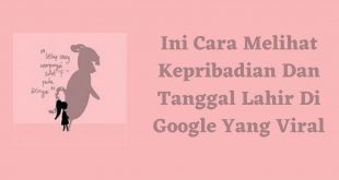 Ini Cara Melihat Kepribadian Dan Tanggal Lahir Di Google Yang Viral