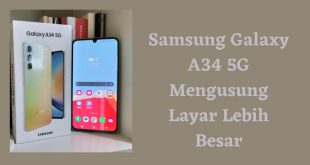 Galaxy A34 5G Mengusung Layar Lebih Besar