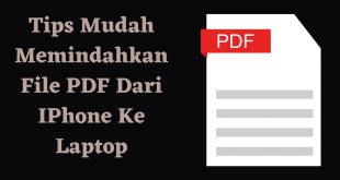 Tips Mudah Memindahkan File PDF Dari IPhone Ke Laptop