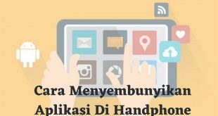 Cara Menyembunyikan Aplikasi Di Handphone