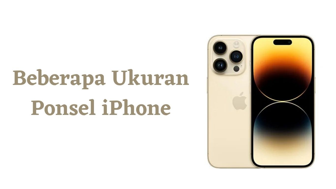 Beberapa Ukuran Ponsel iPhone | Tekno & Kripto