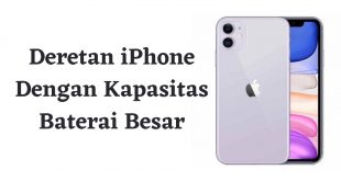 Deretan iPhone Dengan Kapasitas Baterai Besar