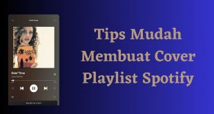 Tips Mudah Membuat Cover Playlist Spotify 