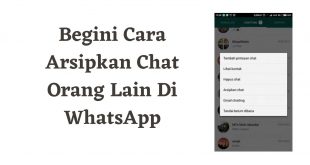 Begini Cara Arsipkan Chat Orang Lain Di WhatsApp