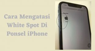 Cara Mengatasi White Spot LCD iPhone