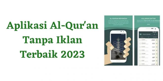Aplikasi Al-Qur'an Tanpa Iklan Terbaik 2023