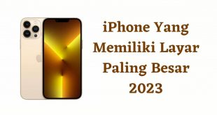 iPhone Yang Memiliki Layar Paling Besar 2023