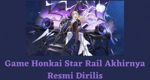 Game Honkai Star Rail Akhirnya Resmi Dirilis