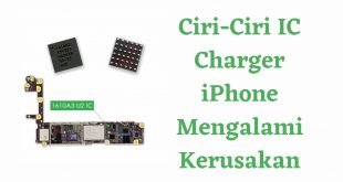 Ciri-Ciri IC Charger iPhone Mengalami Kerusakan