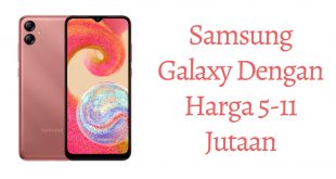 Samsung Galaxy Dengan Harga 5-11 Jutaan