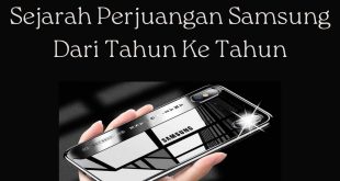 Sejarah Perjuangan Samsung Dari Tahun Ke Tahun