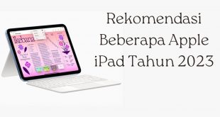 Rekomendasi Beberapa Apple iPad Tahun 2023
