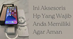 Ini Aksesoris Hp Yang Wajib Anda Miliki Agar Aman