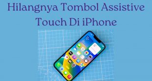 Hilangnya Tombol Assistive Touch Di iPhone