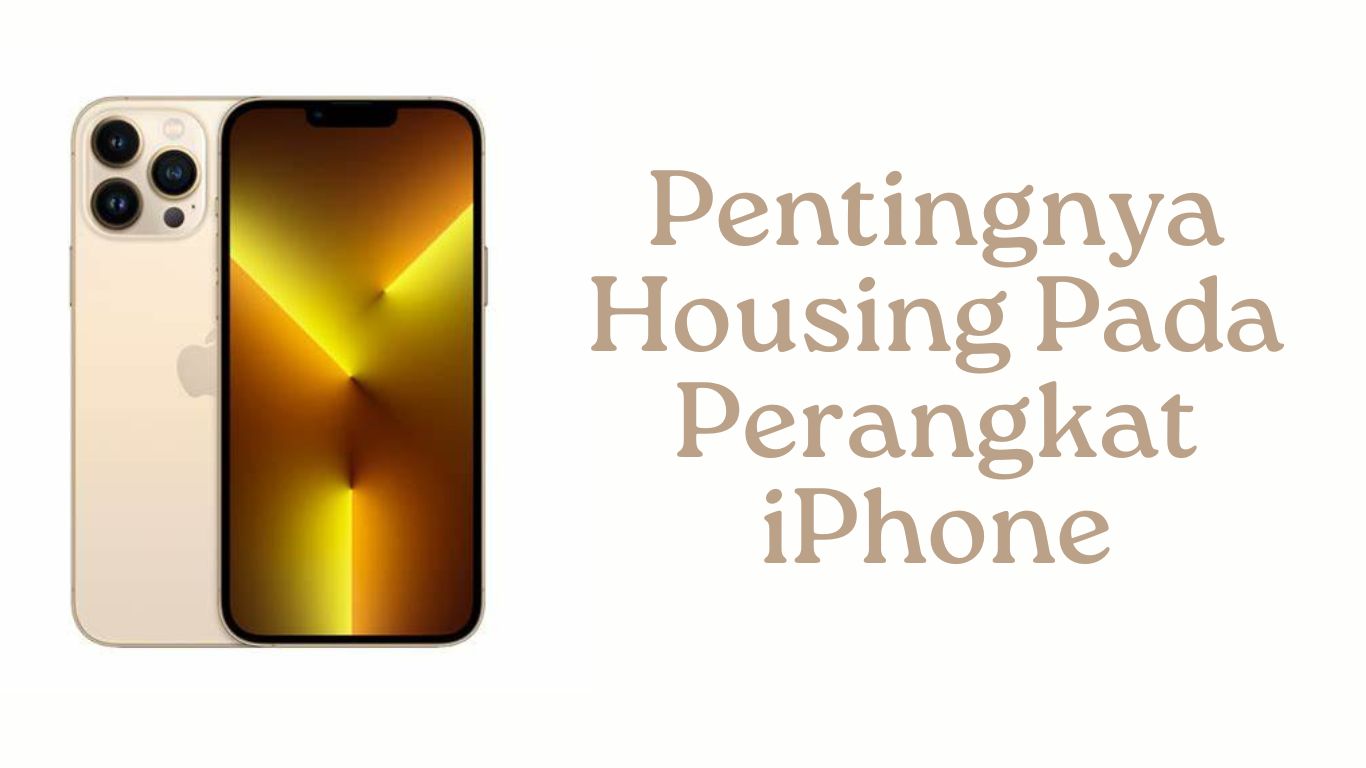 Housing Pada Perangkat iPhone