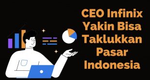 CEO Infinix Yakin Bisa Taklukkan Pasar Indonesia