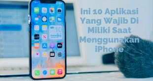 Ini 10 Aplikasi Yang Wajib Di Miliki Saat Baru Menggunakan iPhone