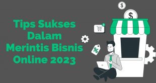 Tips Sukses Dalam Merintis Bisnis Online 2023