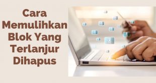 Cara Memulihkan Blok Yang Terlanjur Dihapus