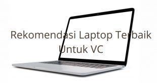 Rekomendasi Laptop Terbaik Untuk VC