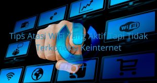 Tips Atasi WiFi Yang Aktif Tapi Tidak Terkoneksi Keinternet