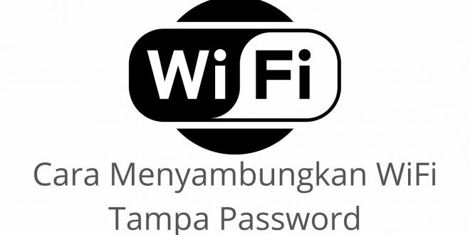 Cara Menyambungkan Wifi Tanpa Password