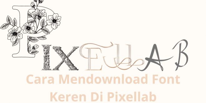 Cara Mendownload Font Keren Di Pixellab