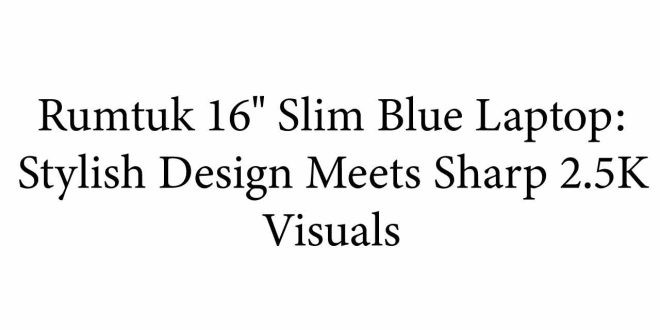 Rumtuk 16 Slim Blue Laptop