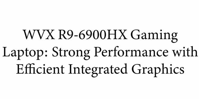 WVX R9-6900HX Gaming Laptop